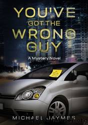 You've Got the Wrong Guy by Michael Jaymes
