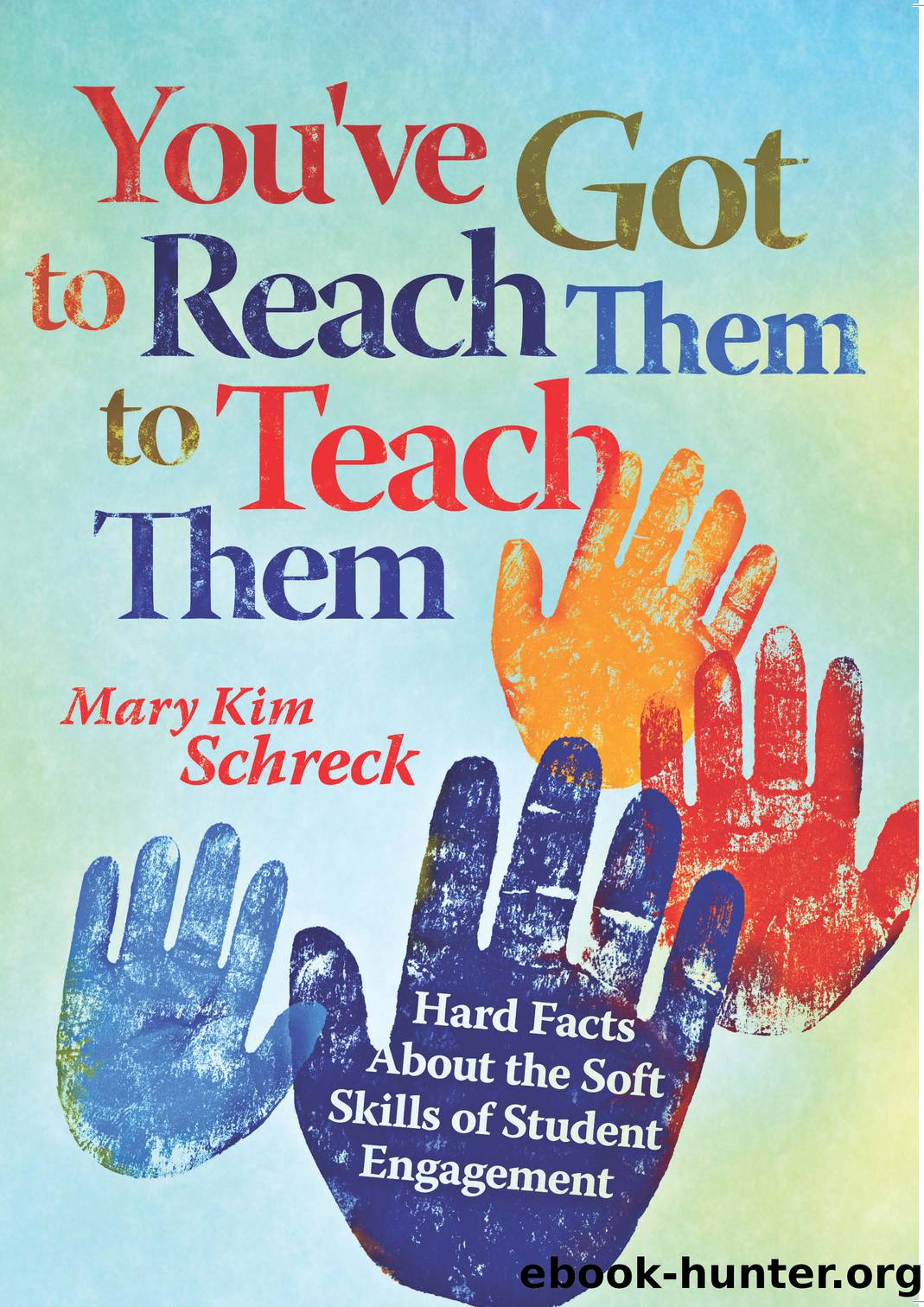 You've Got to Reach Them to Teach Them by Schreck Mary Kim; & Schreck