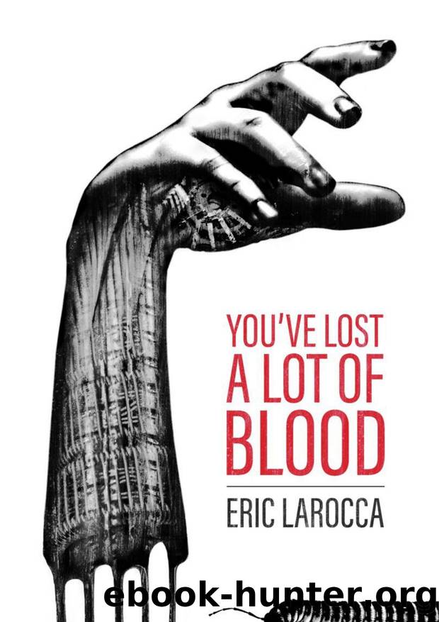 You've Lost a Lot of Blood by Eric Larocca