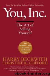 You, Inc.: The Art of Selling Yourself by Harry Beckwith