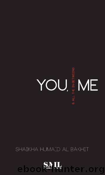 You, Me and All The In-Betweens by Shaikha Al Bakhit