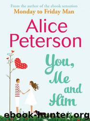 You, Me and Him by Alice Peterson