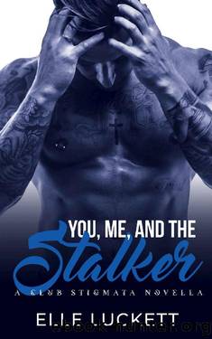 You, Me, and the Stalker by Elle Luckett