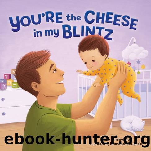 Youâre the Cheese in My Blintz by Leslie Kimmelman