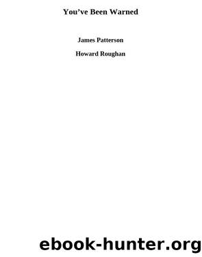 Youâve Been Warned by James Patterson & Howard Roughan