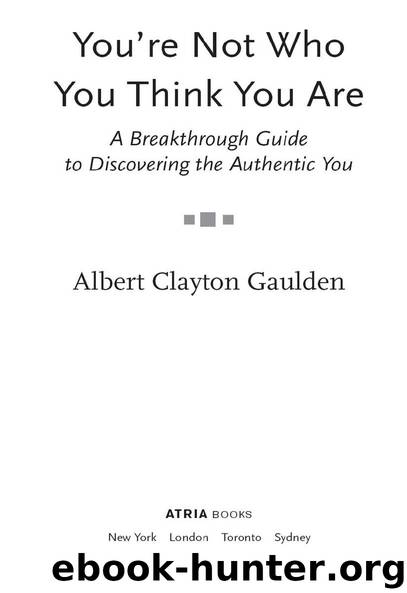 You’re Not Who You Think You Are by Albert Clayton Gaulden