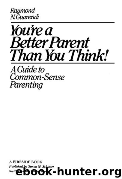 You’re a Better Parent Than You Think! by Raymond N. Guarendi