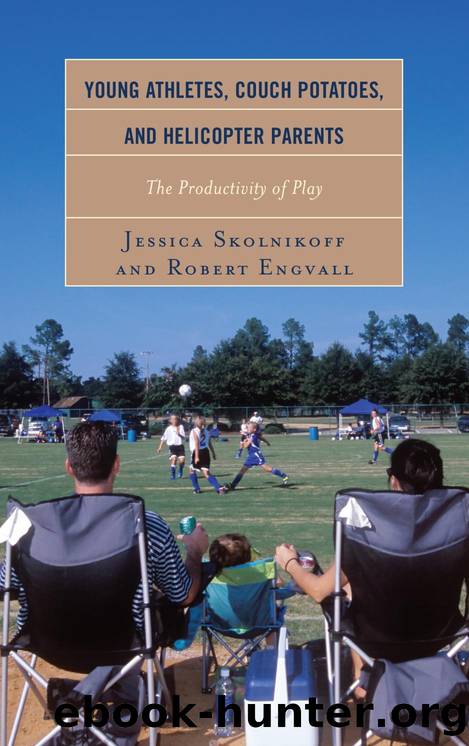 Young Athletes, Couch Potatoes, and Helicopter Parents by Jessica Skolnikoff