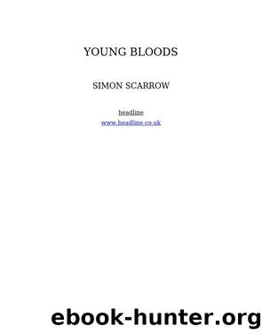 Young Bloods by Simon Scarrow & Simon