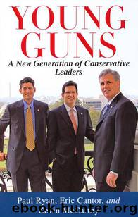 Young Guns : A New Generation of Conservative Leaders by Eric Cantor;Paul Ryan;Kevin McCarthy