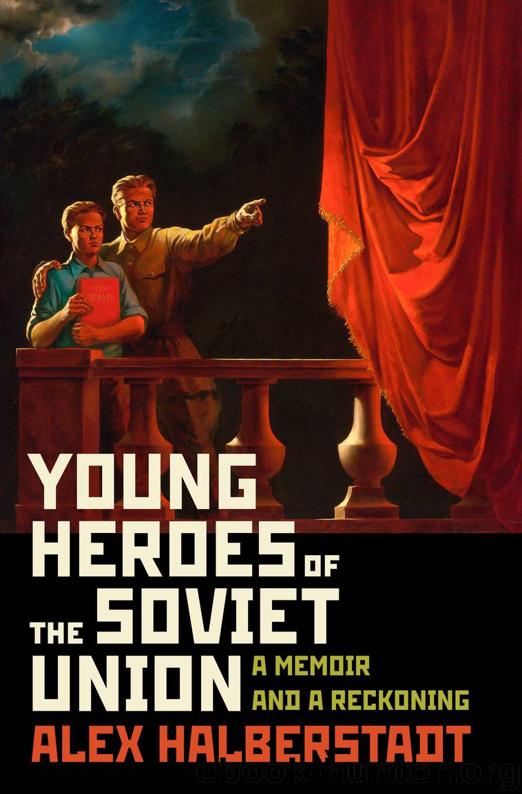 Young Heroes of the Soviet Union by Alex Halberstadt