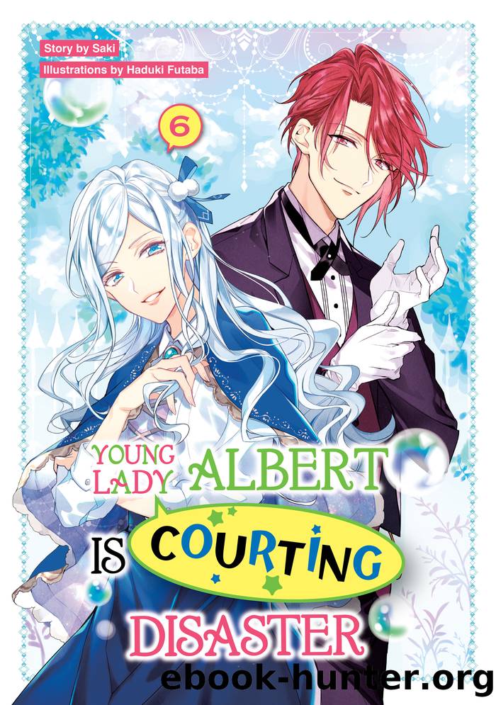 Young Lady Albert Is Courting Disaster: Volume 6 by Saki