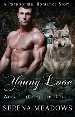 Young Love (Wolves 0f Gypsum Creek Book 3) by Serena Meadows