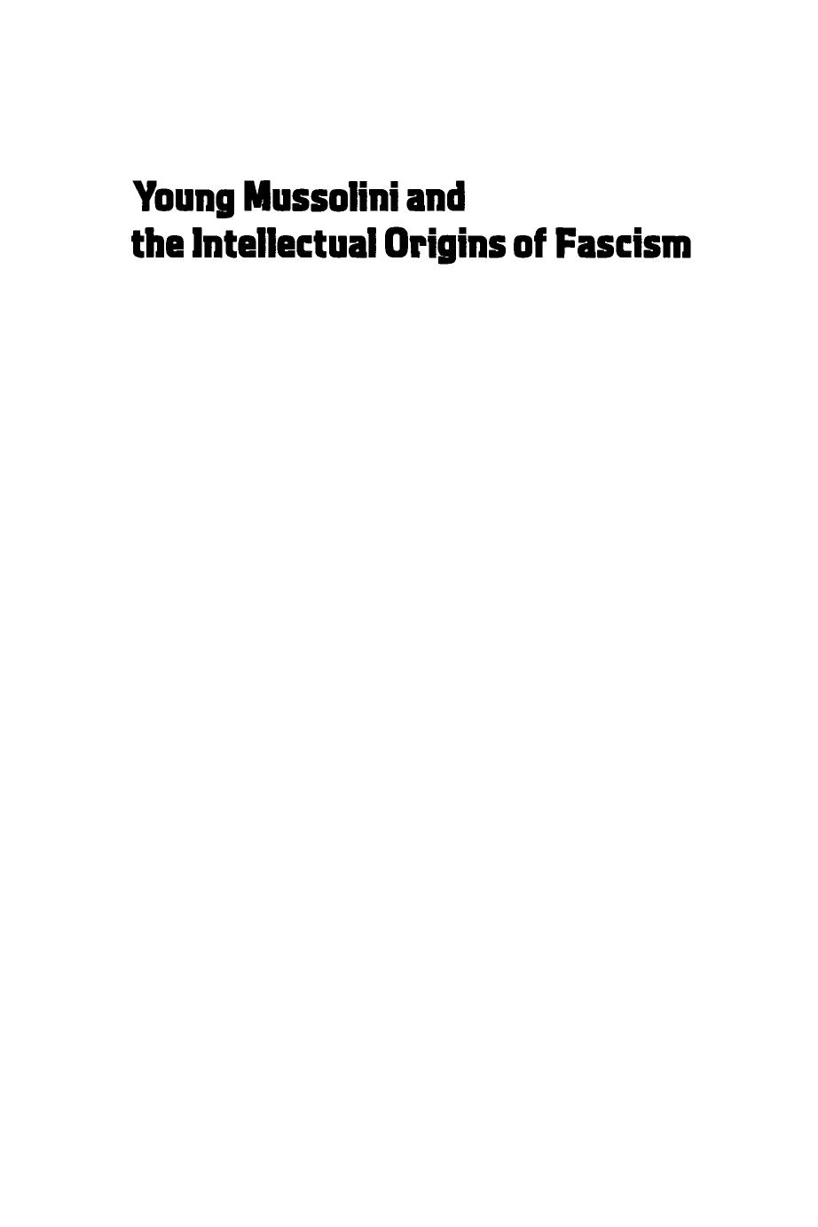 Young Mussolini and the Intellectual Origins of Fascism by A. James Gregor