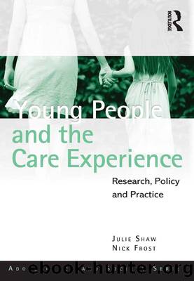 Young People and the Care Experience by Shaw Julie;Frost Nick;