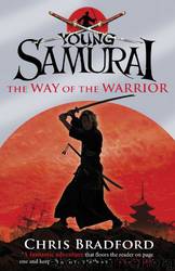Young Samurai 1 - The Way of the Warrior by Chris Bradford