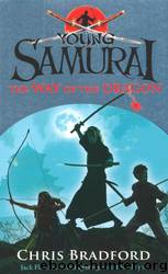 Young Samurai 3 - The Way of the Dragon by Chris Bradford