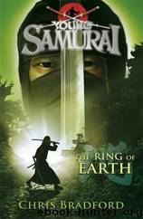 Young Samurai 4: The Ring of Earth by Chris Bradford