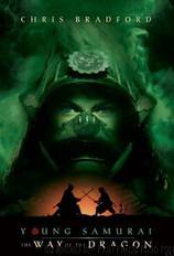Young Samurai: The Way of the Dragon by Chris Bradford