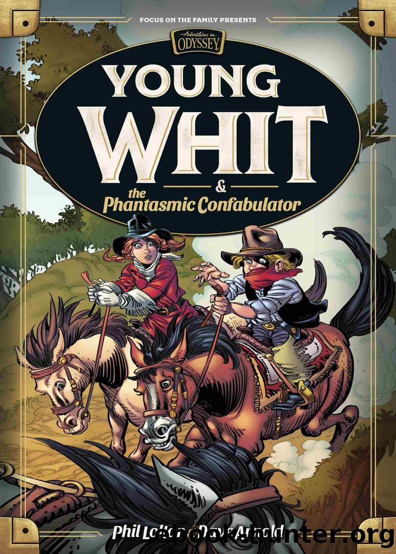 Young Whit and the Phantasmic Confabulator by Phil Lollar & Dave Arnold
