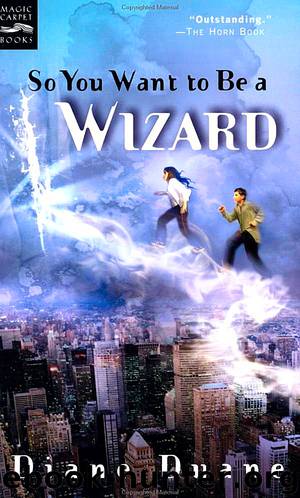 Young Wizards #01 - So You Want to Be a Wizard by Diane Duane