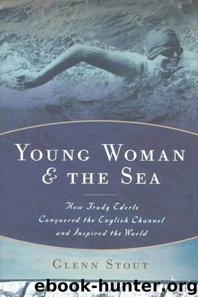 Young Woman and the Sea: How Trudy Ederle Conquered the English Channel and Inspired the World by Glenn Stout