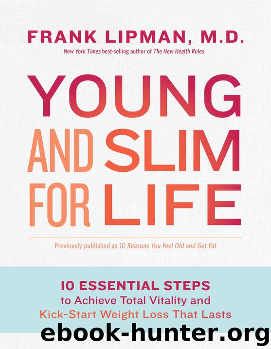 Young and Slim for Life: 10 Essential Steps to Achieve Total Vitality and Kick-Start Weight Loss That Lasts by Frank Lipman M.D