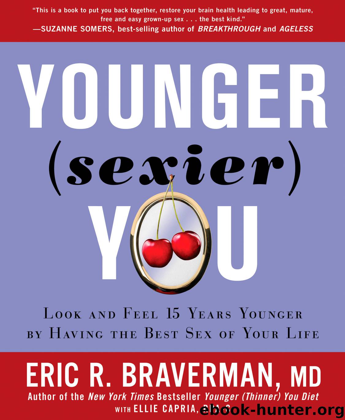 Younger (Sexier) You by Eric R. Braverman Ellie Capria