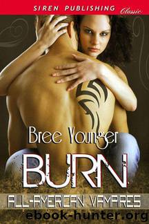 Younger, Bree - Burn [All American Vampires 1] (Siren Publishing Classic) by Bree Younger