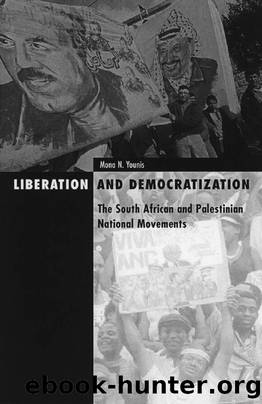 Younis, Mona N. - Liberation and Democratization  The South African and Palestinian National Movements by University of Minnesota Press (2000)