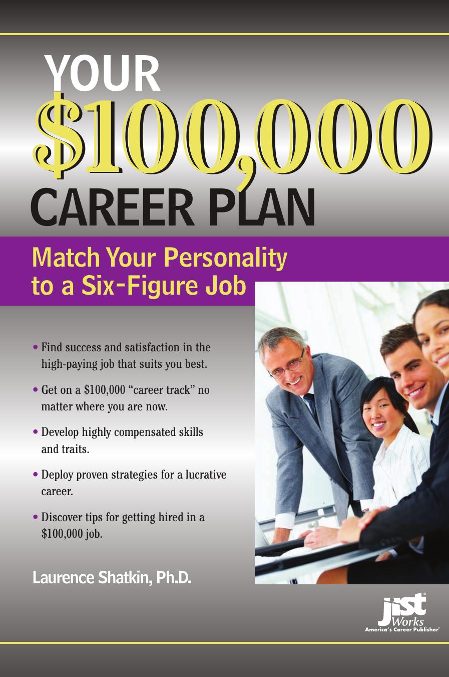 Your $100,000 Career Plan: Match Your Personality to a Six-Figure Job by Laurence Shatkin