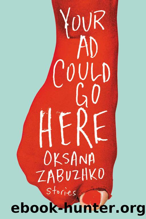 Your Ad Could Go Here by Oksana Zabuzhko