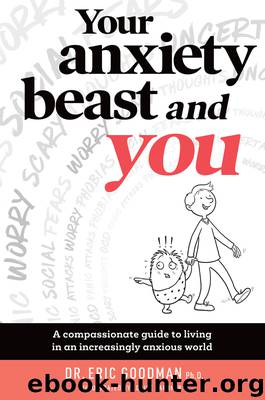 Your Anxiety Beast and You by Eric Goodman