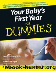 Your Baby's First Year for Dummies by James Gaylord Md & Michelle Hagen