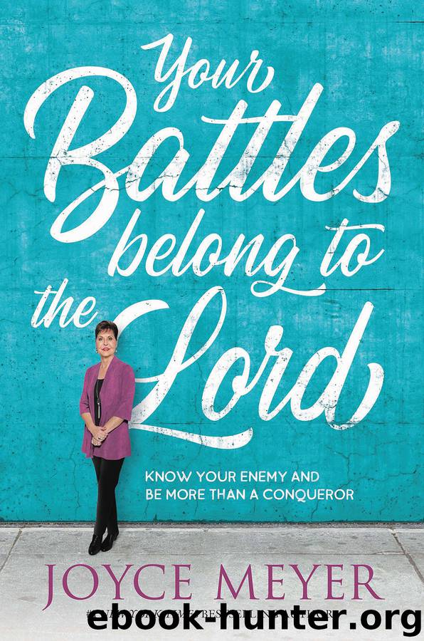 Your Battles Belong to the Lord by Joyce Meyer