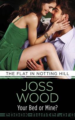 Your Bed or Mine?: Love & Lust in the city that never sleeps! by Joss Wood