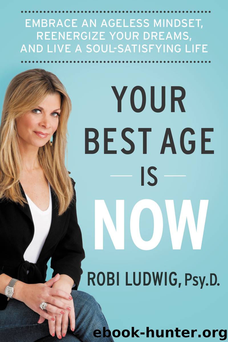 Your Best Age Is Now by Robi Ludwig