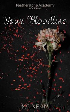 Your Bloodline (Featherstone Academy Series Book 2) by KC Kean