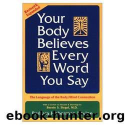 Your Body Believes Every Word You Say: The Language of the Bodymind Connection, Revised and Expanded Edition by Barbara Levine