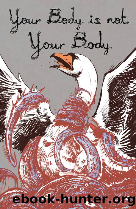 Your Body is Not Your Body by Alex Woodroe