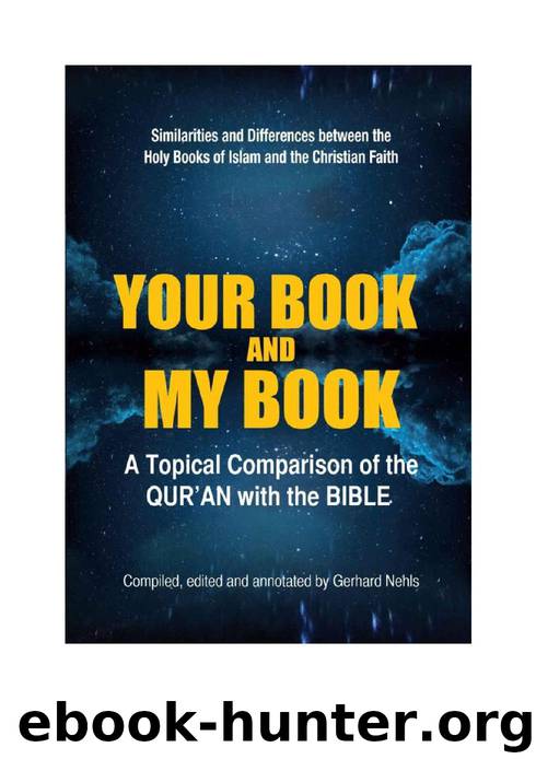 Your Book and My Book: A topical comparison of the Qur'an with the Bible. Similarities and differences between the Holy Books of Islam and the Christian faith. by Gerhard Nehls