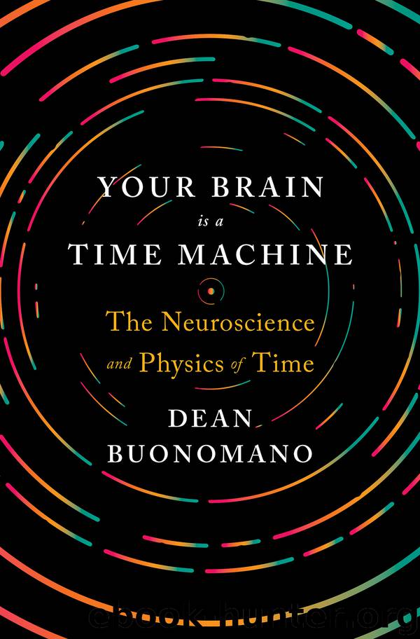 Your Brain Is a Time Machine by Dean Buonomano