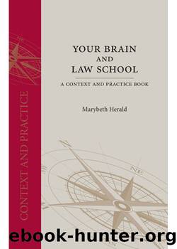 Your Brain and Law School: A Context and Practice Book (Context and Practice Series) by Marybeth Herald