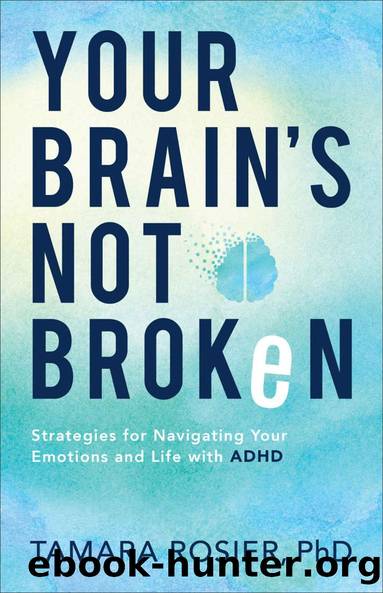 Your Brain's Not Broken by Tamara Phd Rosier