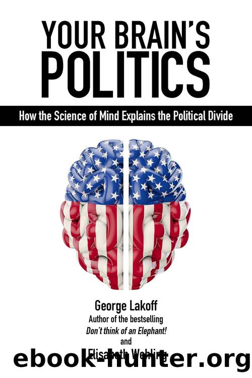 Your Brain's Politics: How the Science of Mind Explains the Political Divide by George Lakoff