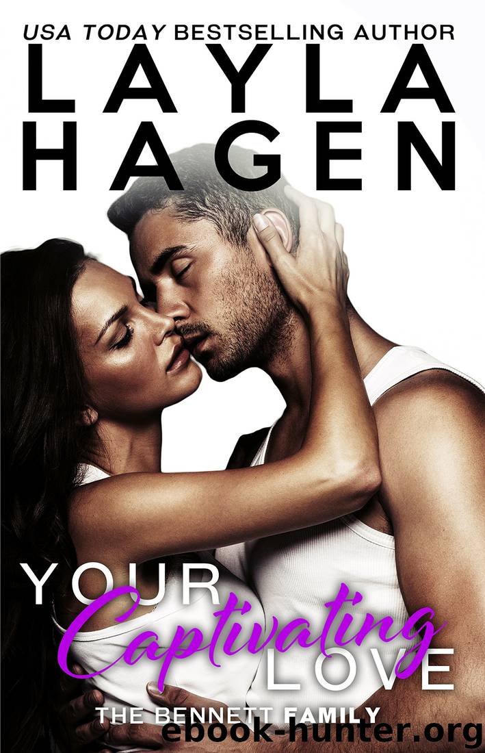 Your Captivating Love (The Bennett Family Book 2) by Layla Hagen