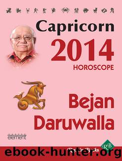 Your Complete Forecast 2014 Horoscope--CAPRICO by Bejan Daruwalla