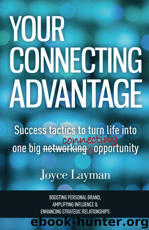Your Connecting Advantage: Success tactics to turn life into one big connecting opportunity by Joyce Layman
