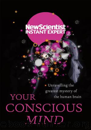Your Conscious Mind by New Scientist