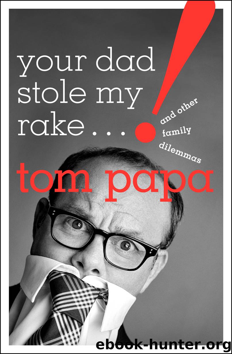 Your Dad Stole My Rake by Tom Papa